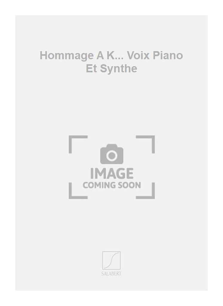 Hommage A K... Voix Piano Et Synthe